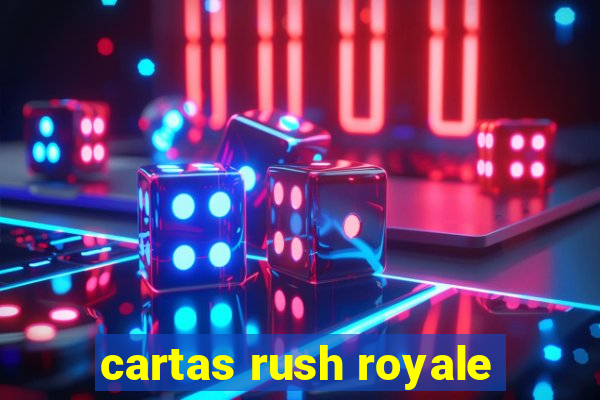 cartas rush royale